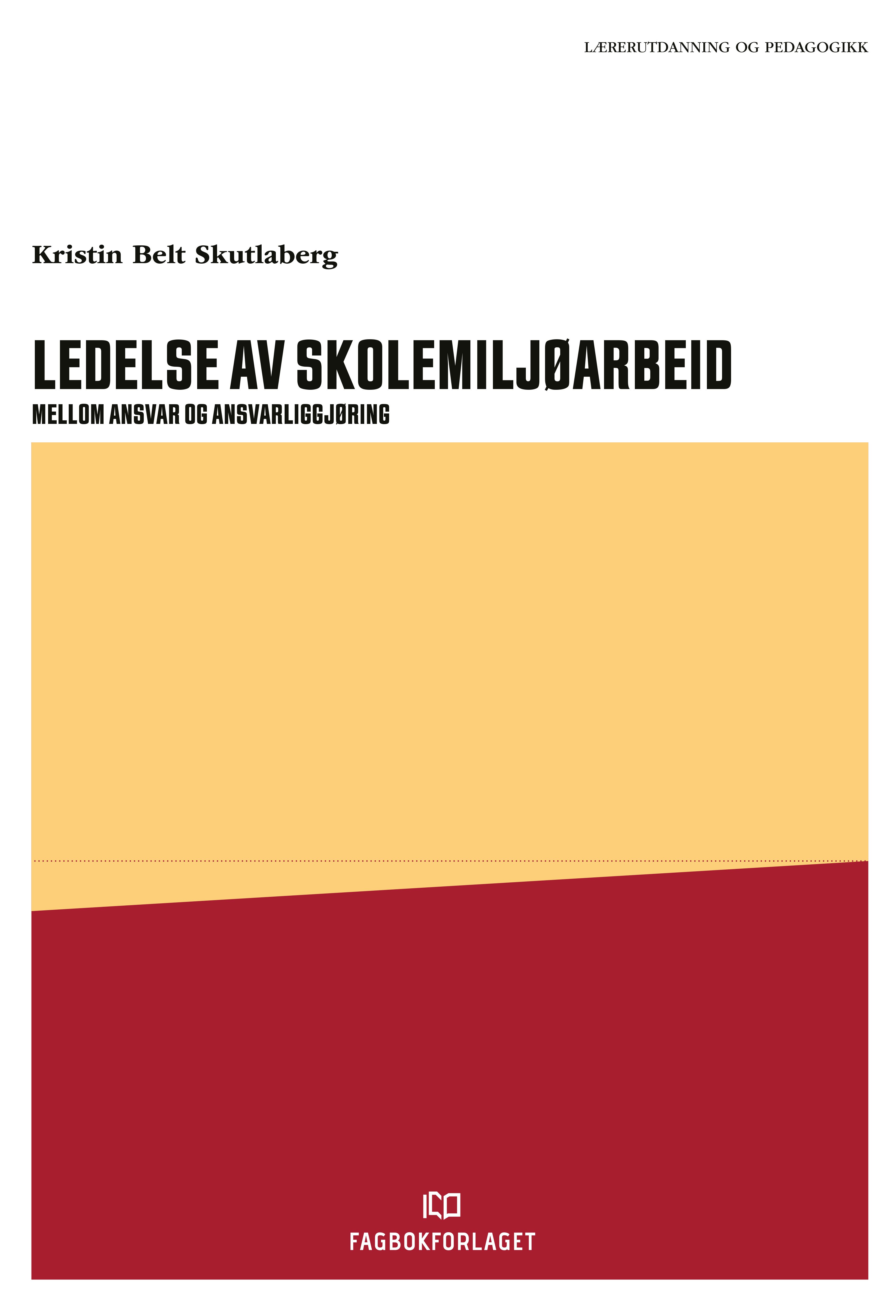 Ledelse av det psykososiale skolemiljøarbeidet - mellom ansvar og ansvarliggjøring