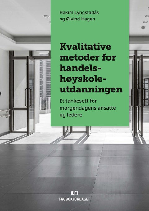 Kvalitative metoder for handelshøyskoleutdanningene - et tankesett for morgendagens ansatte og ledere