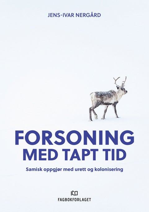 Forsoning med tapt tid - samisk oppgjør med urett og kolonisering