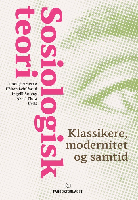 Sosiologisk teori - klassikere, modernitet og samtid
