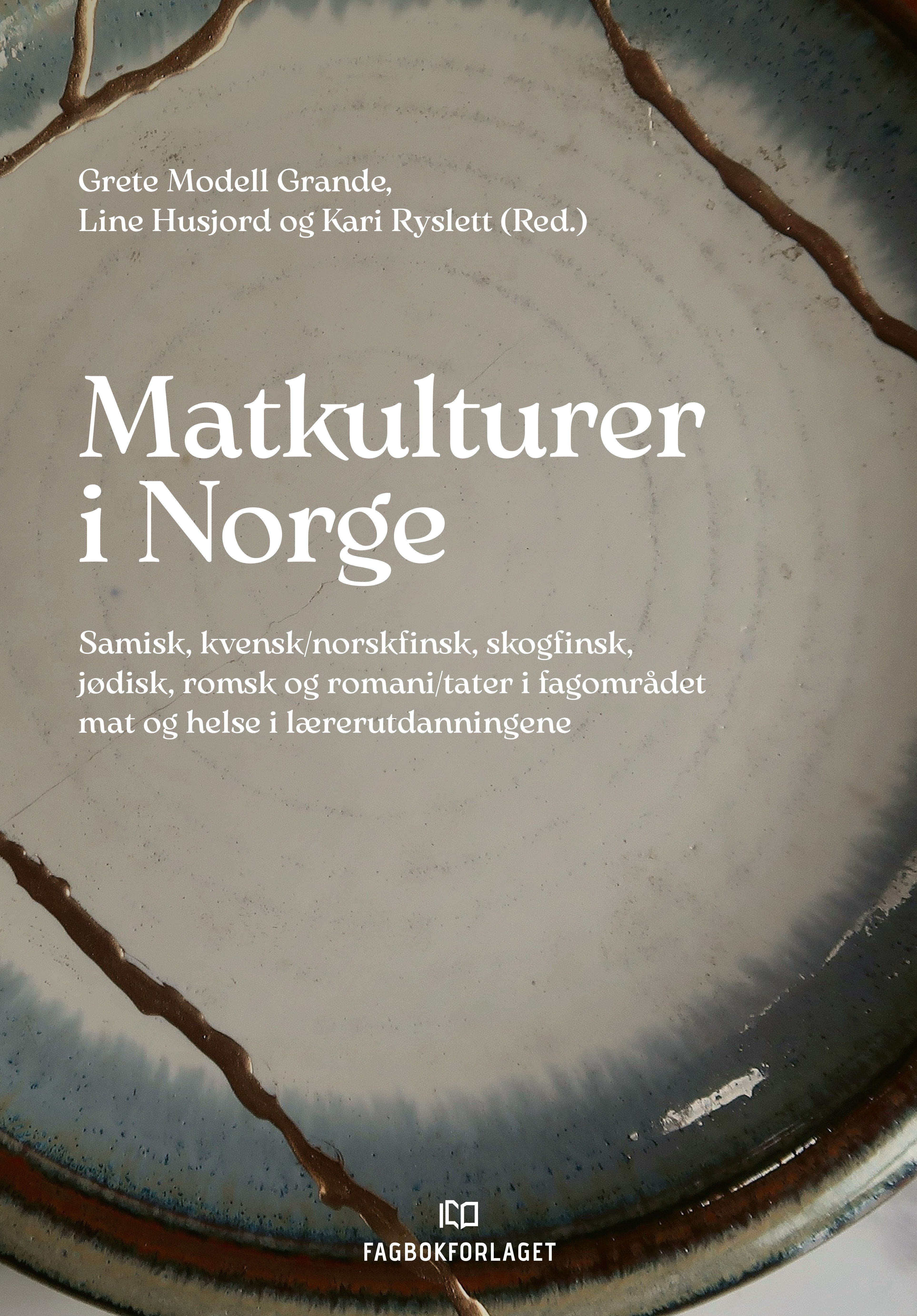 Matkulturer i Norge - samisk, kvensk/norskfinsk, skogfinsk, jødisk, romsk og romani/tater i fagområdet mat og helse i lærerutdanningene