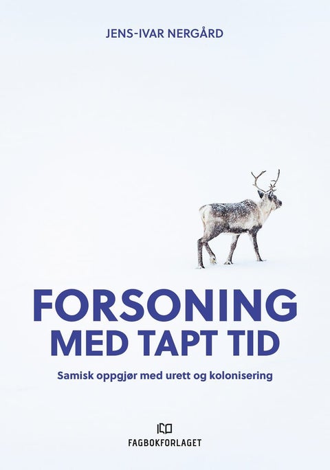 Forsoning med tapt tid - samisk oppgjør med urett og kolonisering