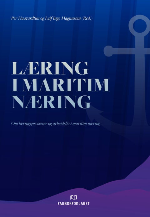 Læring i maritim næring - om læringsprosesser og arbeidsliv i maritim næring