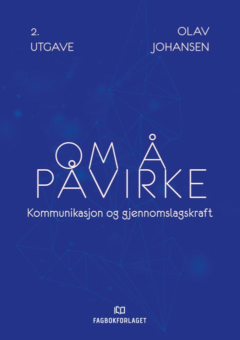 Om å påvirke - kommunikasjon og gjennomslagskraft