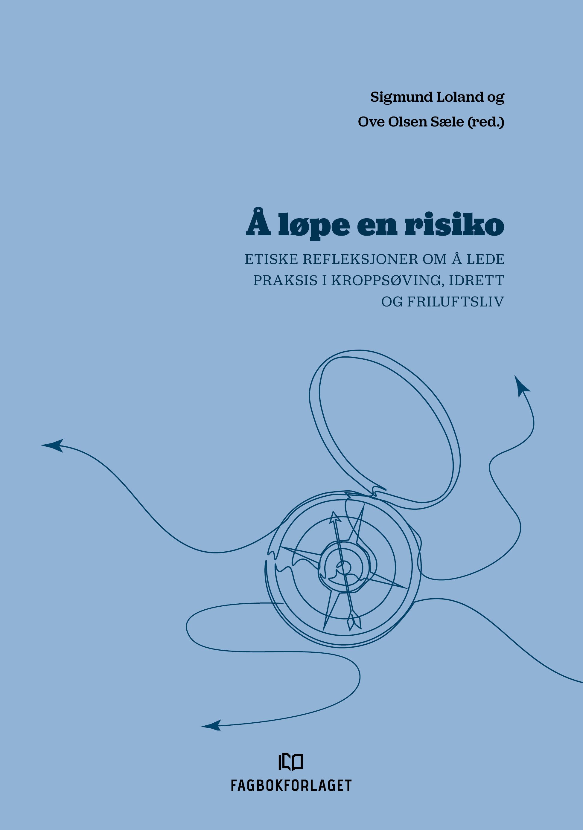 Å løpe en risiko - etiske refleksjoner om å lede praksis i kroppsøving, idrett og friluftsliv