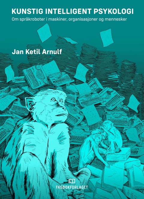 Kunstig intelligent psykologi - om språkroboter i maskiner, organisasjoner og mennesker