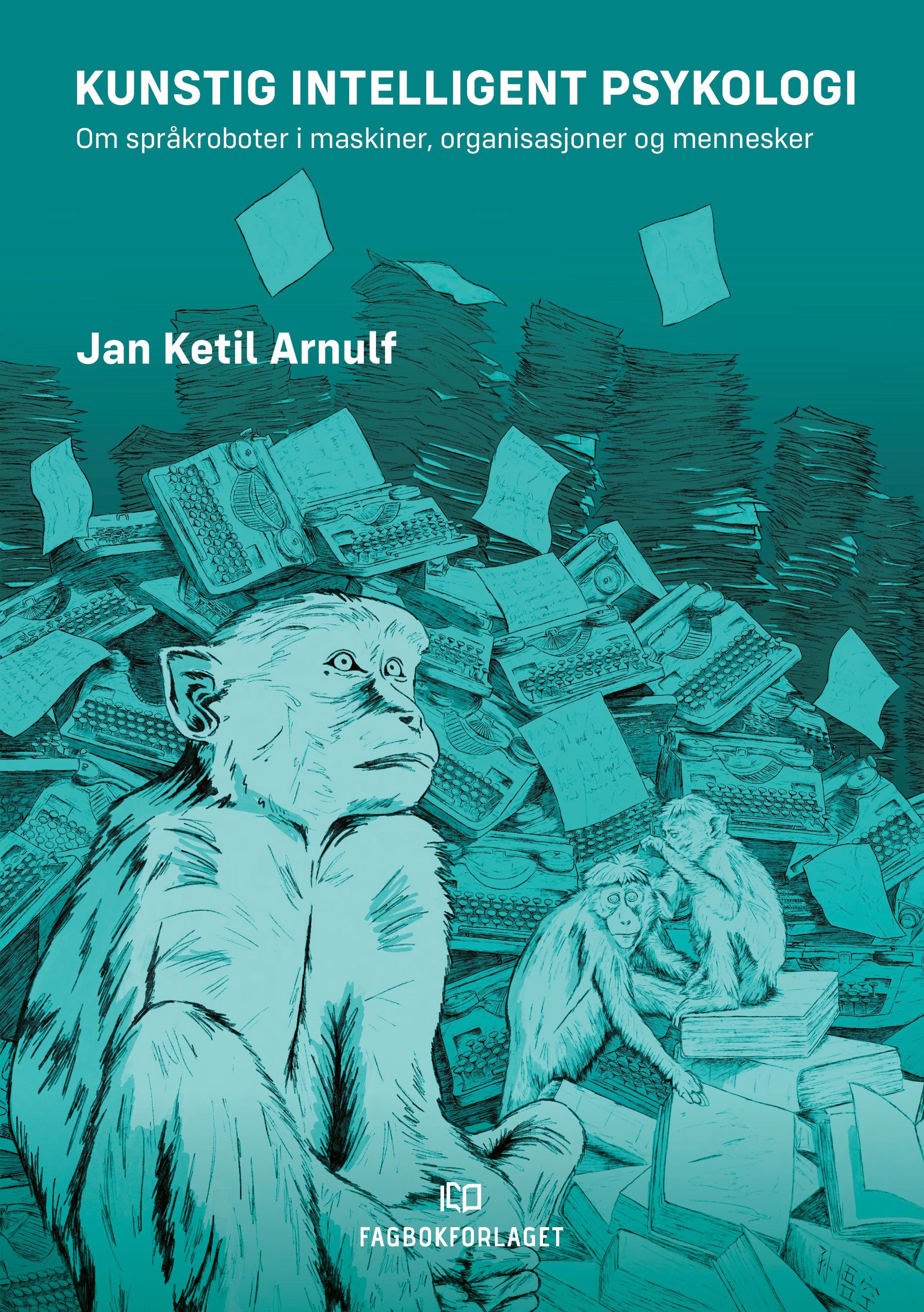 Kunstig intelligent psykologi - om språkroboter i maskiner, organisasjoner og mennesker