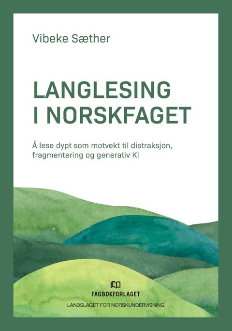 Langlesing i norskfaget - å lese dypt som motvekt til distraksjon, fragmentering og generativ KI