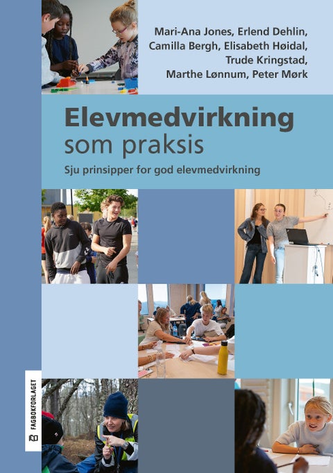Elevmedvirkning som praksis - sju prinsipper for god elevmedvirkning