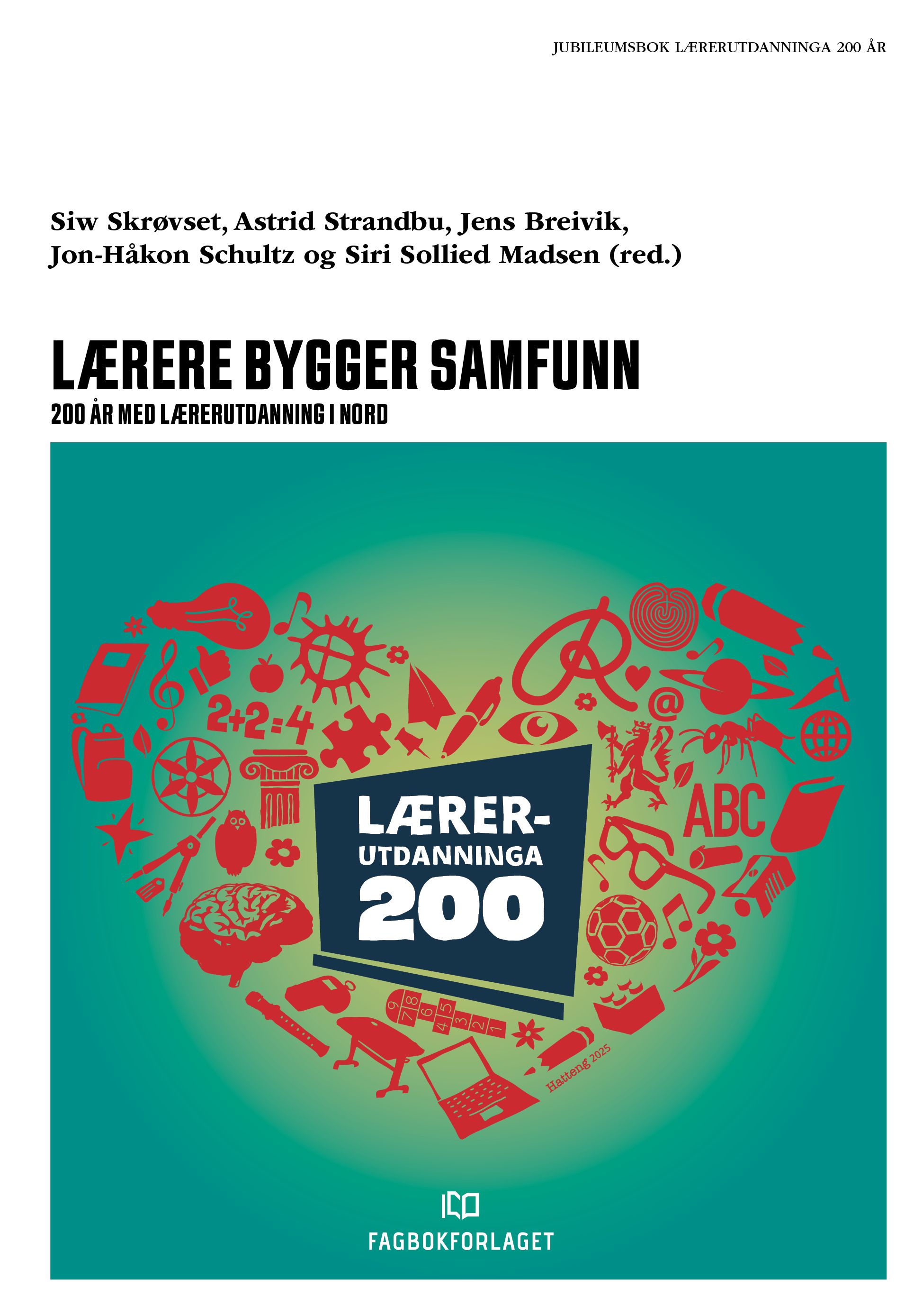 Lærere bygger samfunn - 200 år med lærerutdanning i nord