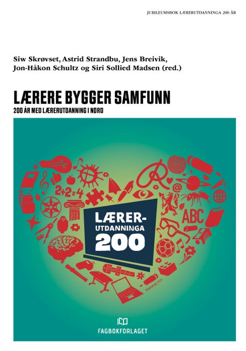 Lærere bygger samfunn - 200 år med lærerutdanning i nord