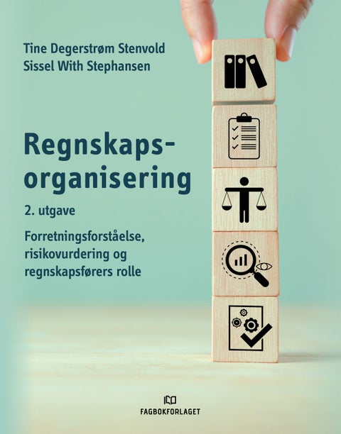 Regnskapsorganisering - forretningsforståelse, risikovurdering og regnskapsførers rolle