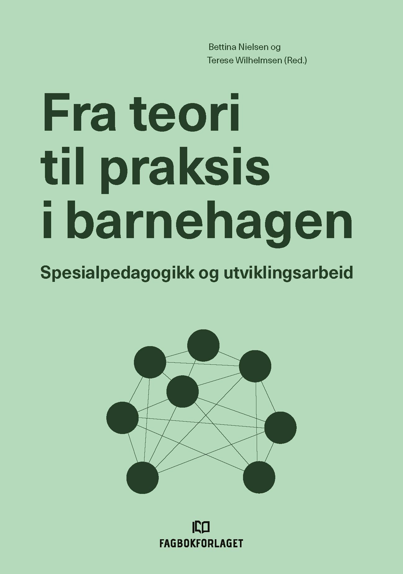 Fra teori til praksis i barnehagen - spesialpedagogikk og utviklingsarbeid