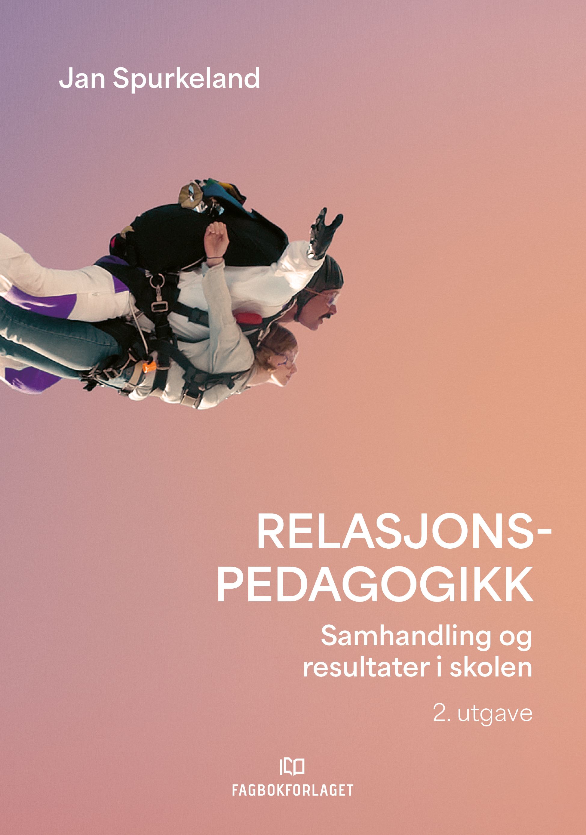Relasjonspedagogikk - samhandling og resultater i skolen