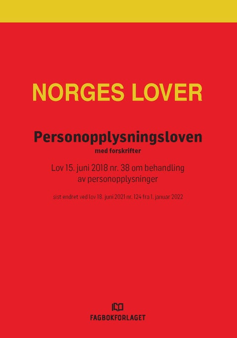 Personopplysningsloven - med forskrifter : lov 15 juni 2018 nr. 38 om behandling av personopplysninger : sist endret ved lov 18.juni 2021 nr.124 fra 1. januar 2022