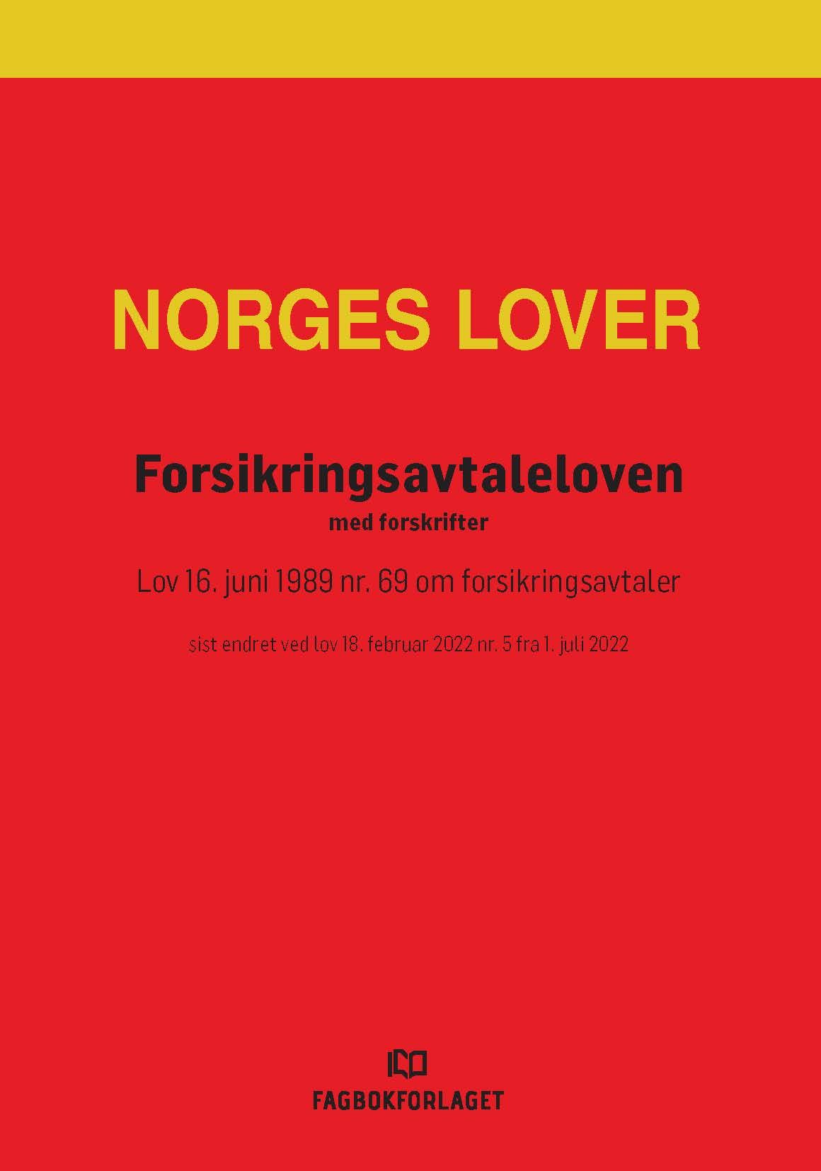 Forsikringsavtaleloven - med forskrifter : lov 16. juni 1989 nr. 69 om forsikringsavtaler : sist endret ved lov 18.02.2022 nr.5 fra 1. juli 2022