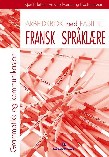 Arbeidsbok med fasit til fransk språklære - grammatikk og kommunikasjon