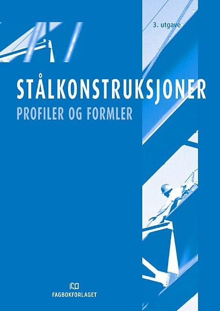 Stålkonstruksjoner - profiler og former