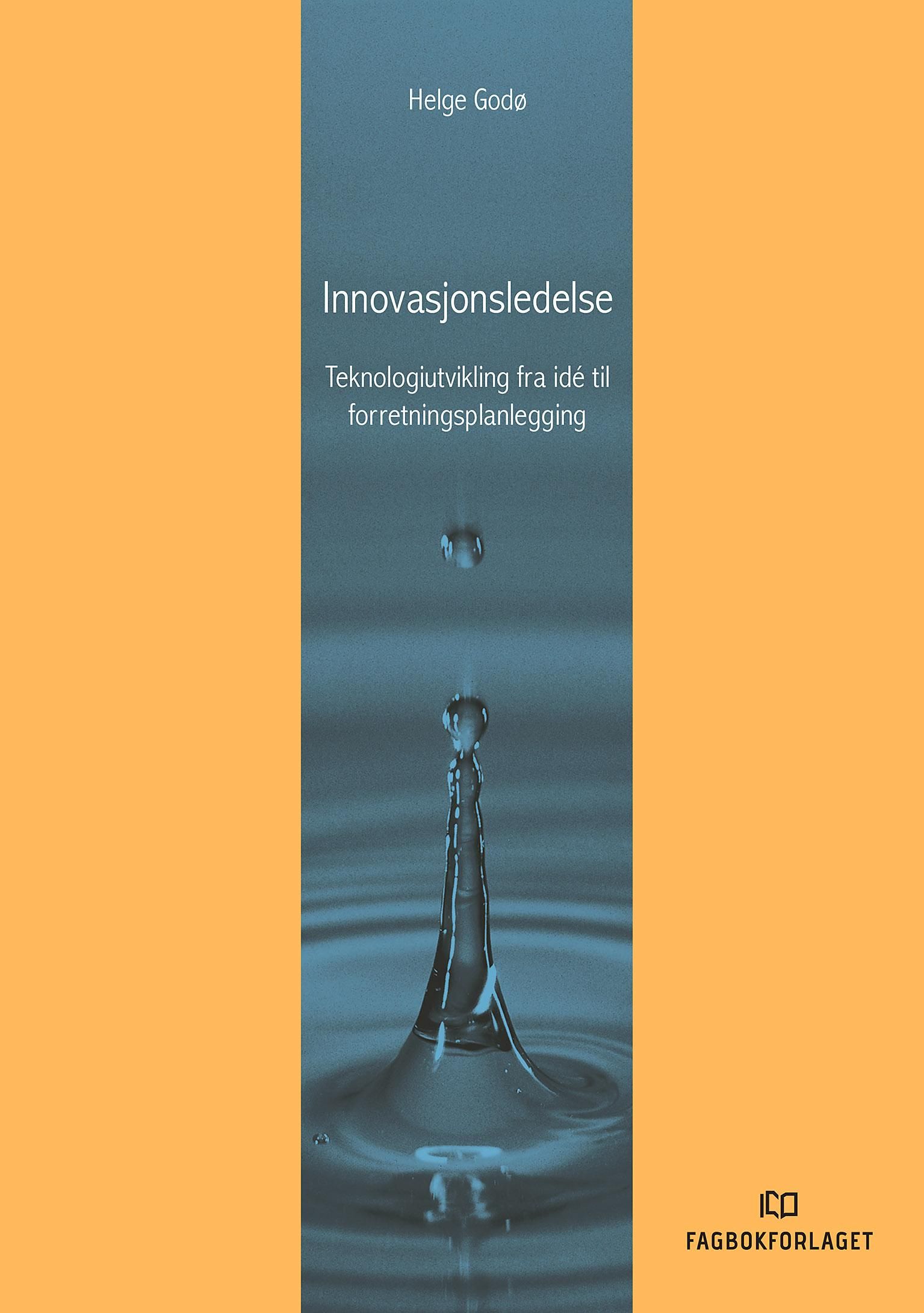 Innovasjonsledelse - teknologiutvikling fra idé til forretningsplanlegging