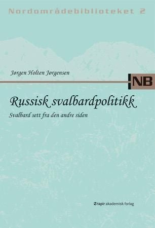 Russisk svalbardpolitikk - Svalbard sett fra den andre siden
