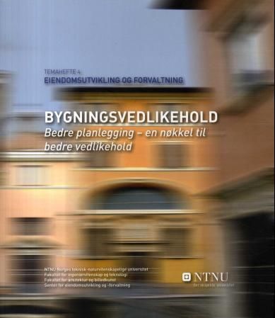 Bygningsvedlikehold - bedre planlegging - en nøkkel til bedre vedlikehold