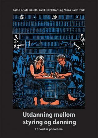 Utdanning mellom styring og danning - et nordisk panorama