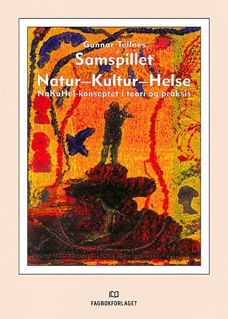Samspillet Natur-Kultur-Helse - NaKuHel-konseptet i teori og praksis