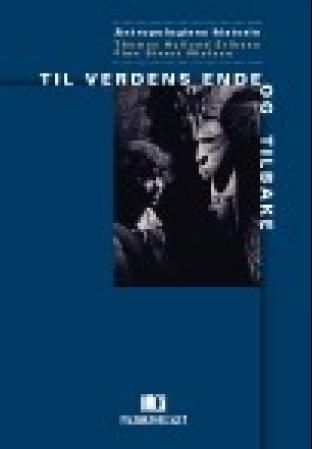 Til verdens ende og tilbake - antropologiens historie