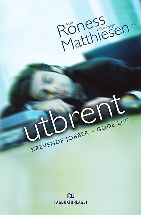 Utbrent - krevende jobber - gode liv