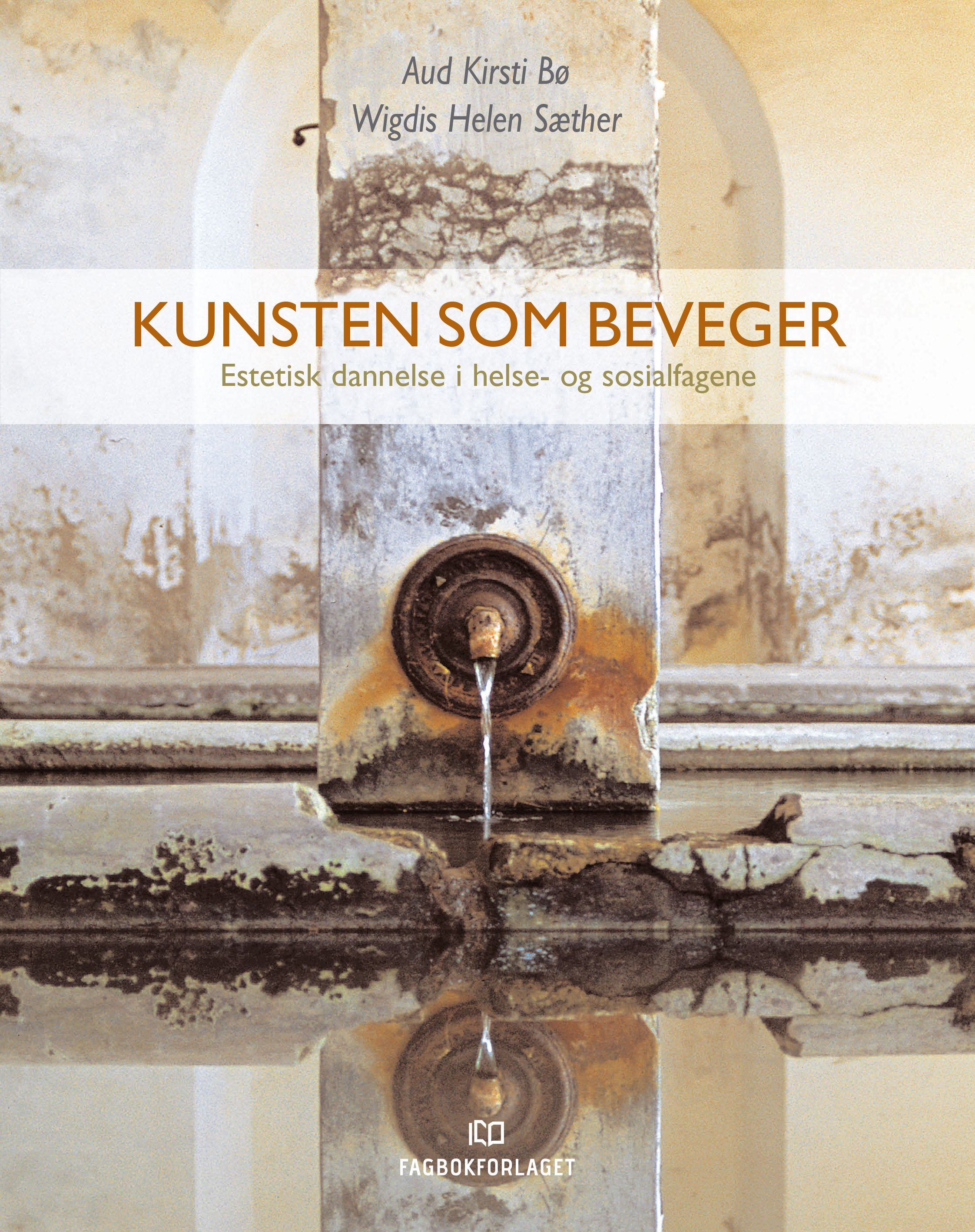 Kunsten som beveger - estetisk dannelse i helse- og sosialfagene