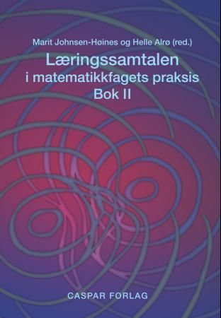 Læringssamtalen i matematikkfagets praksis - bok II