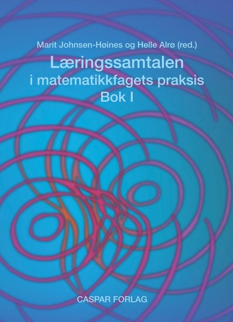 Læringssamtalen i matematikkfagets praksis - bok I