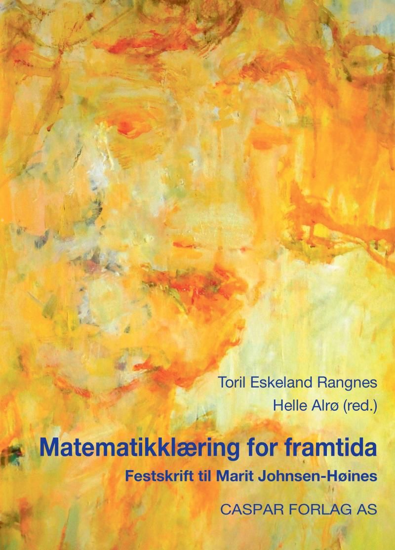 Matematikklæring for framtida - festskrift til Marit Johnsen-Høines