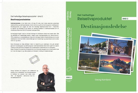 Det helhetlige reiselivsproduktet - bind 2 : destinasjonsledelse