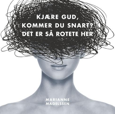 Kjære Gud, kommer du snart? - det er så rotete her