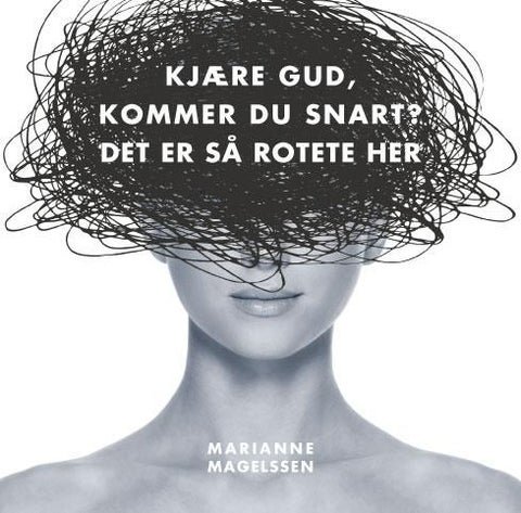 Kjære Gud, kommer du snart? - det er så rotete her