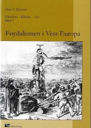 Føydalismen i Vest-Europa - eiendom, klasser, arv; bind 1