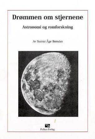 Drømmen om stjernene - astronomi og romforskning