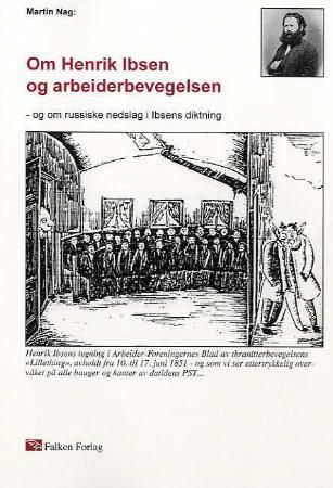 Om Henrik Ibsen og arbeiderbevegelsen - og om russiske nedslag i Ibsens diktning