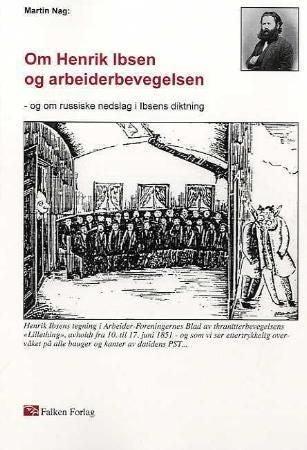 Om Henrik Ibsen og arbeiderbevegelsen - og om russiske nedslag i Ibsens diktning