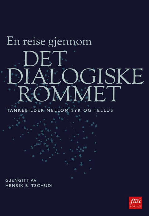Det dialogiske rommet - tankebilder mellom Syr og Tellus