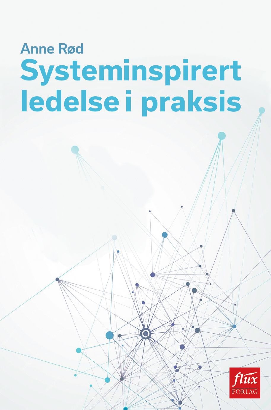 Systeminspirert ledelse i praksis