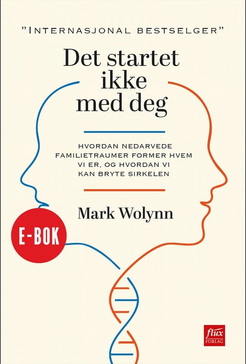 Det startet ikke med deg - hvordan nedarvede familietraumer former hvem vi er, og hvordan vi kan bryte sirkelen