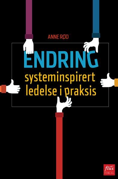 Endring - systeminspirert ledelse i praksis