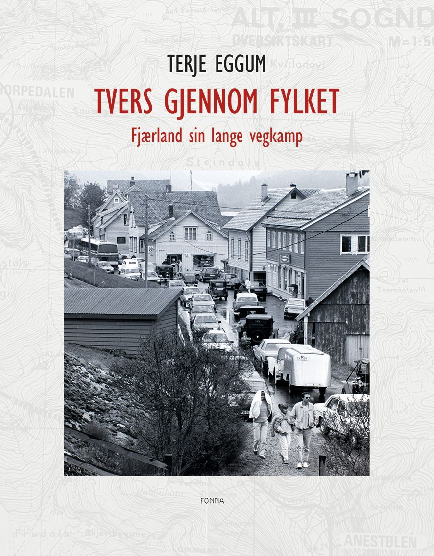 Tvers gjennom fylket - Fjærland sin lange vegkamp