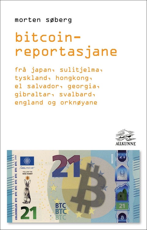 Bitcoin-reportasjane - frå Japan, Sulitjelma, Tyskland, Hongkong, El Salvador, Georgia, Gibraltar, Svalbard, England og Orknøyane