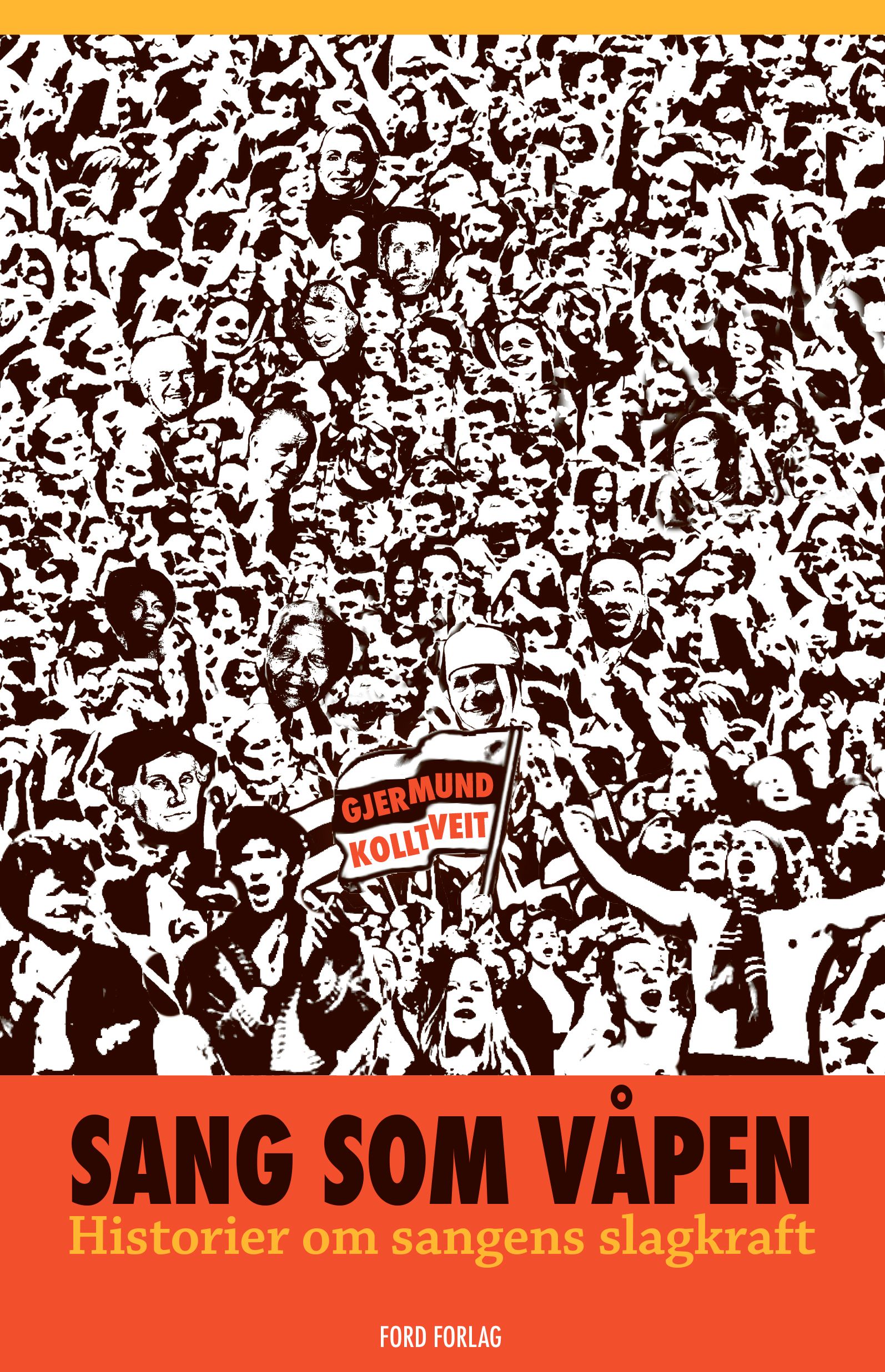 Sang som våpen - historier om sangens slagkraft