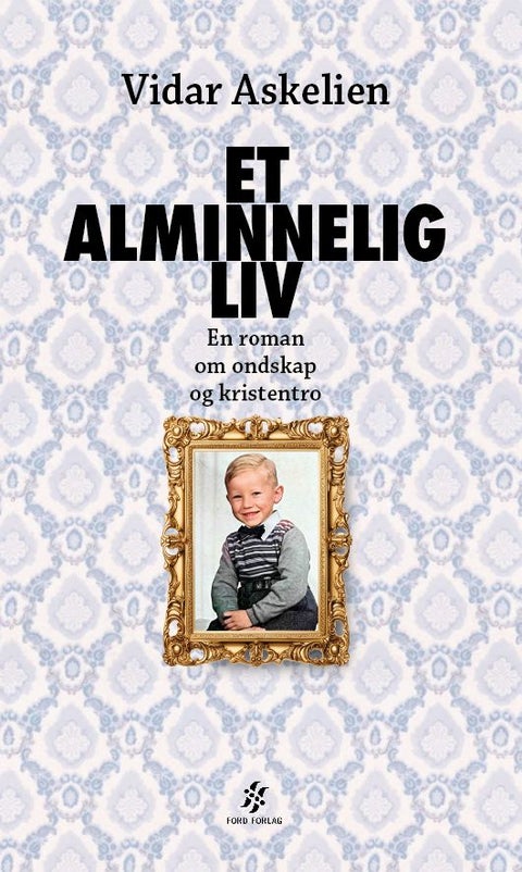 Et alminnelig liv - en roman om ondskap og kristentro