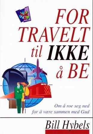 For travelt til ikke å be - om å roe seg ned for å være sammen med Gud