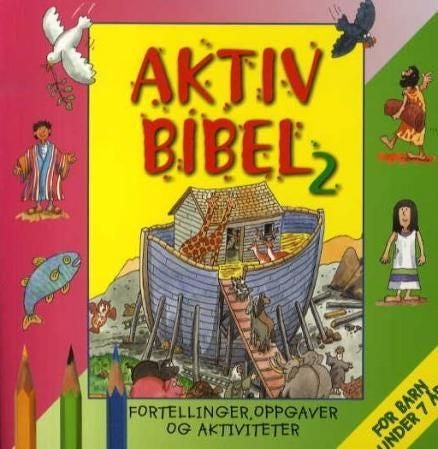 Aktiv bibel 2 - fortellinger, oppgaver og aktiviteter